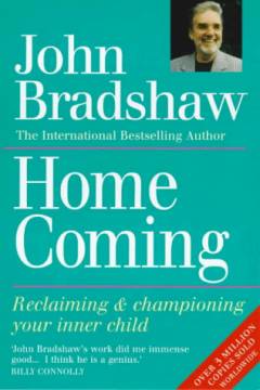Homecoming : reclaiming & championing your inner child