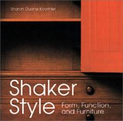 Shaker style : form, function, and furniture