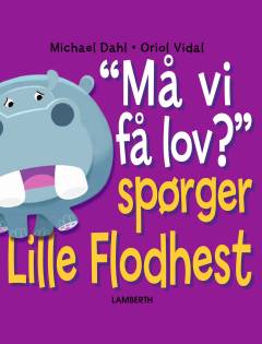 "Må vi få lov?" spørger Lille Flodhest
