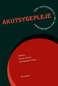 Akutsygepleje : viden og kompetencer i det nære sundhedsvæsen