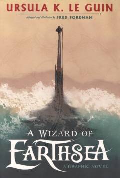 The wizard of Earthsea : a graphic novel
