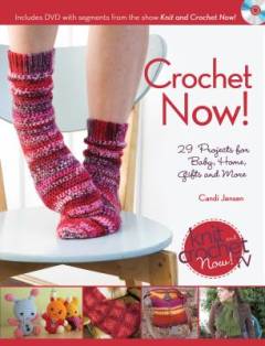 Crochet now : crochet patterns from season 3 of knit and crochet now