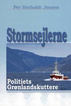 Stormsejlerne : politiets grønlandskuttere