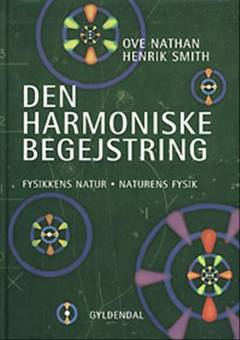 Den harmoniske begejstring : fysikkens natur - naturens fysik