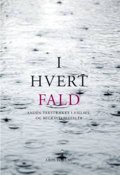 I hvert fald. Bind 2 : Anden tekstrække i vielses- og begravelsestaler