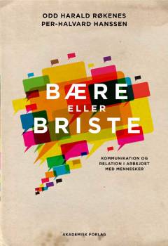Bære eller briste : kommunikation og relation i arbejdet med mennesker