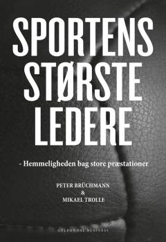 Sportens største ledere : hemmeligheden bag store præstationer