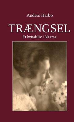 Trængsel : et kvindeliv i 30'erne