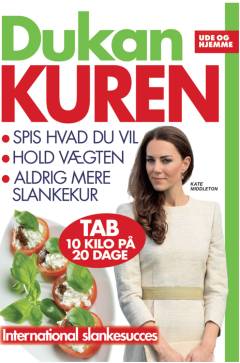 Dukan-kuren : baseret på professor Pierre Dukans principper. Del 1