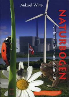 Naturbogen : hvorfor ser Danmark sådan ud?