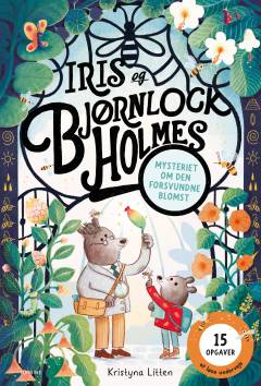 Iris og Bjørnlock Holmes - mysteriet om den forsvundne blomst