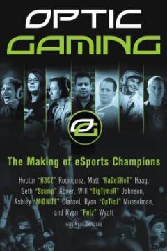 Optic gaming : the making of eSports Champions