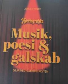 Musik, poesi & galskab : 50 år med Hjørring revyen