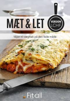 Mæt & let - version LCHF : vejen til vægttab på den fede måde