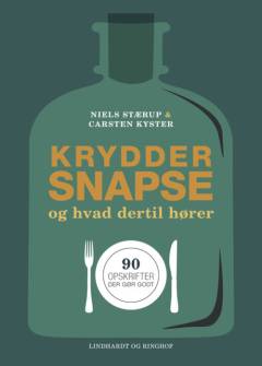 Kryddersnapse og hvad dertil hører : 90 opskrifter der gør godt