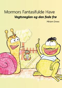 Mormors fantasifulde have - vagtsneglen og den fede frø