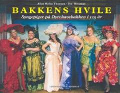 Bakkens Hvile : syngepiger på Bakken i 125 år