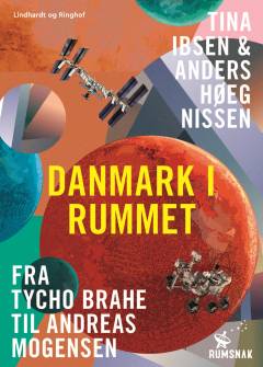 Danmark i rummet : fra Tycho Brahe til Andreas Mogensen