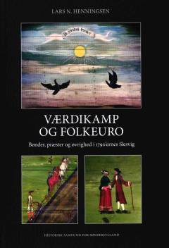 Værdikamp og folkeuro : bønder, præster og øvrighed i 1790'ernes Slesvig