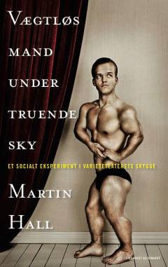 Vægtløs mand under truende sky : et socialt eksperiment i varietéteaterets skygge