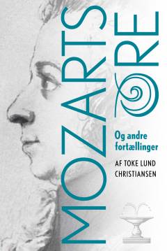 Mozarts øre : og andre fortællinger om det mindste og det største i musikken