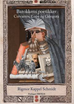 Barokkens poetikker : Cervantes, Lope og Góngora