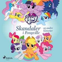 My little pony - skandaler i Ponyville og andre historier