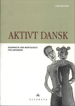 Aktivt dansk : Grammatik und Wortschatz für Anfänger