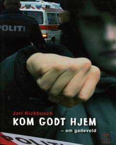 Kom godt hjem : om gadevold