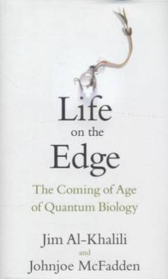 Life on the edge : the coming of age of quantum biology