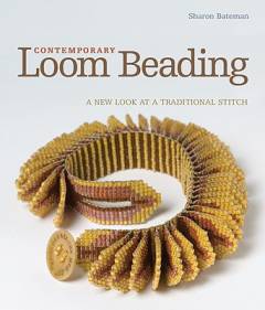 Contemporary loom beading : a new look at a traditional stitch