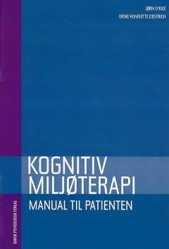 Kognitiv miljøterapi : at skabe et behandlingsmiljø i ligeværdigt samarbejde -- Manual til patienten