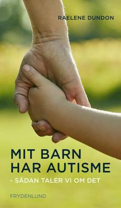 Mit barn har autisme : sådan taler vi om det