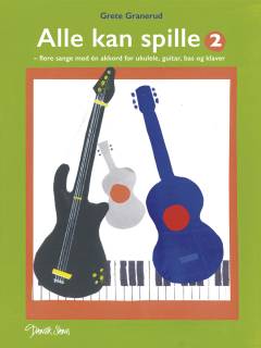 Alle kan spille 2 : flere sange med én akkord for ukulele, guitar, bas og klaver