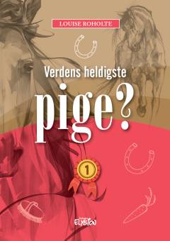 Verdens heldigste pige?. Bind 1