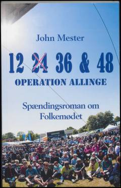 12 24 36 48 : Operation Allinge : spændingsroman om Folkemødet