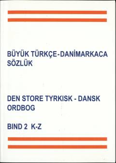 Büyük türkçe-danimarkaca sözlük. Bind 2 : K-Z