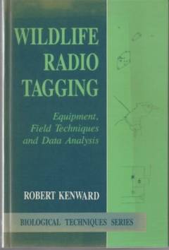 Wildlife radio tagging : equipment, field techniques and data analysis
