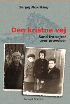 Den kristne vej : sand tro sejrer over prøvelser