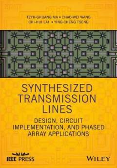 Synthesized Transmission Lines : Design, Circuit Implementation, and Phased Array Applications