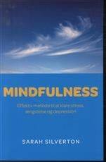 Mindfulness : effektiv metode til at klare stress, ængstelse og depression