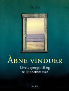 Åbne vinduer : livets spørgsmål og religionernes svar