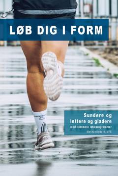 Løb dig i form : sundere og lettere og gladere med nemmere løbeprogrammer