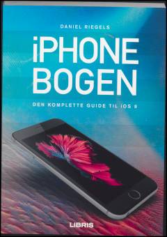 iPhone-bogen : den komplette guide til iOS 9