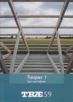 Træspær. Bind 1 : Spær med hulplader