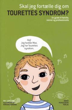 Skal jeg fortælle dig om Tourettes syndrom? : en guide til familie, venner og professionelle
