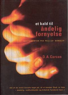 Et kald til åndelig fornyelse : incitamenter fra Paulus' bønsliv