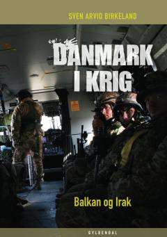 Danmark i krig : Balkan og Irak