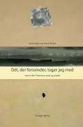 Dét, der forsvinder, tager jeg med. Søren Ulrik Thomsens poesi og poetik
