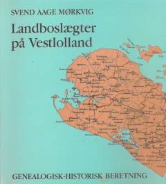 Landboslægter på Vestlolland : genealogisk-historisk beretning